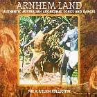 ARNHEM LAND -Authentic Australian Aboriginal Songs and Dances