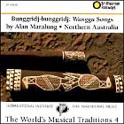 BUNGGRIDJ-BUNGGRIDJ / Wangga Songs by Alan MaralungENorthern Australia