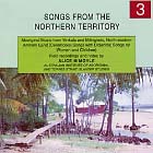 SONGS FROM THE NORTHERN TERRITORY 3 -North-eastern Arnhem Land