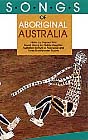SONGS OF ABORIGINAL AUSTRALIA