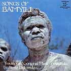 SONGS OF BAMYILI -Traditional Aboriginal Music of Australia(featuring Didgeridoo)