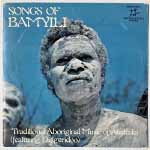 Songs of Bamyili - Traditional Aboriginal Music of Australia